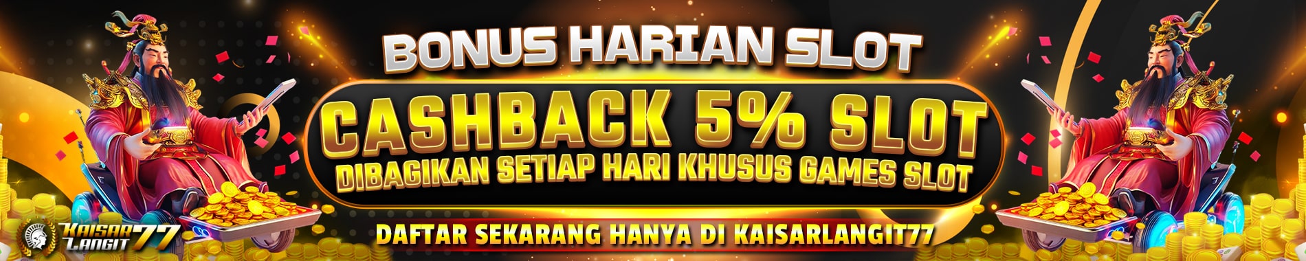 BONUS CASHBACK 5% SLOT DI KAISARLANGIT77